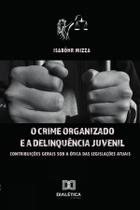 O crime organizado e a delinquência juvenil