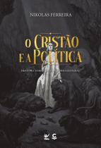 O Cristão E A Política - LC O Cristão E A Política - LC