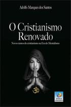 O cristianismo renovado O cristianismo renovado