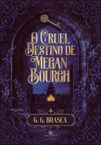 O Cruel Destino de Megan Bourgh - Romance de G.G. Brasca O Cruel Destino de Megan Bourgh - Romance de G.G. Brasca