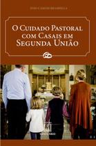O Cuidado Pastoral Com Casais Em Segunda União - SANTUARIO O Cuidado Pastoral Com Casais Em Segunda União - SANTUARIO