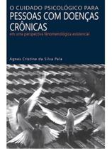 O cuidado psicológico para pessoas com doenças crônicas