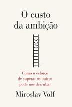 O Custo da Ambição O Custo da Ambição