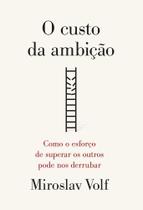 O Custo Da Ambição O Custo Da Ambição