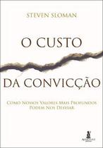 O custo da convicção O custo da convicção