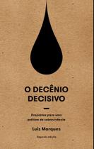 O Decênio Decisivo - Propostas Para Uma Política De Sobrevivência