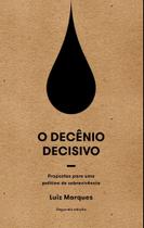 O Decênio Decisivo - Propostas Para Uma Política de Sobrevivência