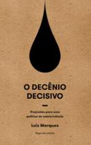 O decênio decisivo: propostas para uma política de sobrevivência O decênio decisivo: propostas para uma política de sobrevivência
