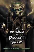 O Demônio de Darkest Ville: Crônicas Os Sentinelas do destino (Livro 1)