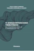 O (Des)contencisoso Tributário - 01Ed/23