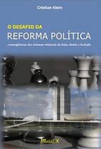 O desafio da reforma política: consequências dos sistemas eleitorais de listas aberta e fechada O desafio da reforma política: consequências dos sistemas eleitorais de listas aberta e fechada