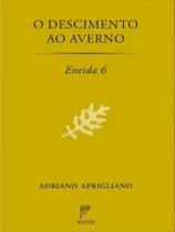 O descimento ao averno - eneida 6 - SYRINX O descimento ao averno - eneida 6 - SYRINX
