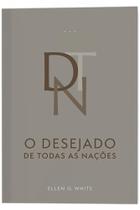 O desejado de todas as nações - CASA PUBLICADORA BRASILEIRA O desejado de todas as nações - CASA PUBLICADORA BRASILEIRA