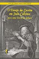 O desejo da escrita em italo calvino - ARTESA EDITORA LTDA