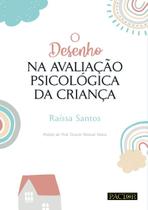 O Desenho na Avaliação Psicológica da Criança