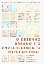 O desenho urbano e o envelhecimento populacional O desenho urbano e o envelhecimento populacional