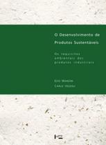 O desenvolvimento de produtos sustentáveis: os requisitos ambientais dos produtos industriais - EDUSP O desenvolvimento de produtos sustentáveis: os requisitos ambientais dos produtos industriais - EDUSP