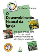 O desenvolvimento natural da igreja - vol. 1 O desenvolvimento natural da igreja - vol. 1