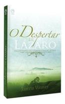 O Despertar De Lazaro - Joanna Weaver - Cpad O Despertar De Lazaro - Joanna Weaver - Cpad