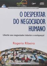 O Despertar do Negociador Humano Liberte seu Negociador Interior e Enriqueça! - Audiolivro Editora O Despertar do Negociador Humano Liberte seu Negociador Interior e Enriqueça! - Audiolivro Editora