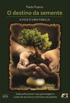 O Destino da Semente. A Vida é Uma Fábula - Age