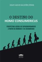 O destino do Homo Consumericus