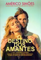 O Destino dos Amantes - Luxo, Dinheiro e Poder - BARBARA EDITORA