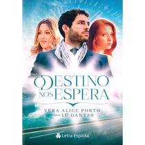 O Destino Nos Espera - LETRA ESPIRITA O Destino Nos Espera - LETRA ESPIRITA