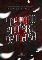 O DESTINO SOMBRIO DE MAISA - Pâmela Mota O DESTINO SOMBRIO DE MAISA - Pâmela Mota