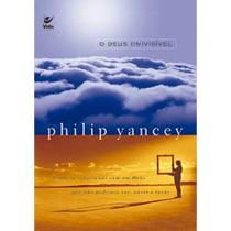 O Deus Invisível | Philip Yancey - Editora Vida
