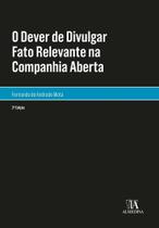 o Dever De Divulgar Fato Relevante Na Companhia Aberta - ALMEDINA