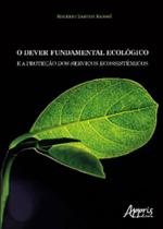 O dever fundamental ecológico e a proteção dos serviços ecossistêmicos - APPRIS