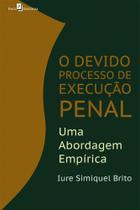 O Devido Processo de Execução Penal: Uma Abordagem Empírica - Paco