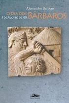 O Dia dos Bárbaros - 9 de Agosto de 378