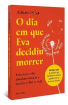 O Dia Em Que Eva Decidiu Morrer