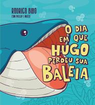 O Dia Em Que Hugo Perdeu Sua Baleia Uma Cativante História Sobre Neurodivergência E Empatia Do Aut