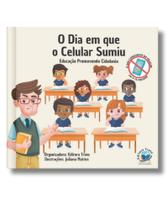 O dia em que o celular sumiu - o uso consciente do celular