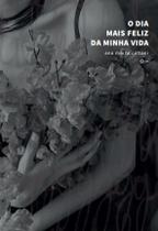 O Dia Mais Feliz Da Minha Vida Sortido