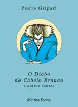 O diabo de cabelo branco - MARTINS EDITORA O diabo de cabelo branco - MARTINS EDITORA