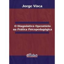 O Diagnóstico Operatório Na Pratica Psicopedagogica - Parte I O Diagnóstico Operatório Na Pratica Psicopedagogica - Parte I