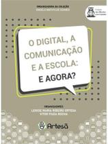 O digital, a comunicação e a escola: e agora