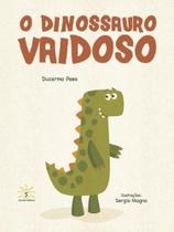 O dinossauro vaidoso O dinossauro vaidoso
