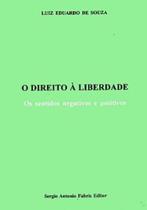 O Direito A Liberdade: Os Sentidos Negativos E Positivos