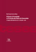 O Direito À Privacidade e a Proteção dos Dados do Consumidor: 2ª Edição Atualizada pela Lei N. 13.70 - Almedina Brasil