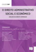 O direito administrativo social e econômico: análises de direito comparado - ALMEDINA BRASIL