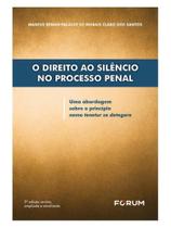 O direito ao silêncio no processo penal O direito ao silêncio no processo penal