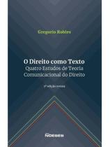 O direito como texto - quatro estudos de teoria comunicacional do direito - 2026