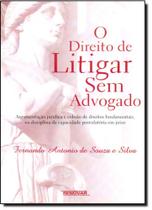 O Direito de Litigar Sem Advogado O Direito de Litigar Sem Advogado