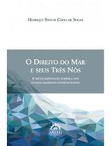 O direito do mar e seus três nós - ARRAES O direito do mar e seus três nós - ARRAES