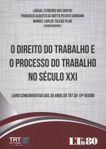 O Direito do Trabalho e o Processo do Trabalho no Século XXI - LTR